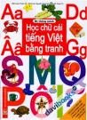 Bé Thông Minh Học Chữ Cái Tiếng Việt Bằng Tranh