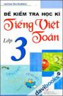 Đề Kiểm Tra Học Kỳ Tiếng Việt - Toán Lớp 3