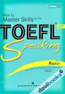 How To Master Skills For The TOEFL IBT Speaking Basic Kèm CD