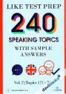 Like Test Prep 240 Speaking Topics With Sample Answers - Vol 2 (Topics 121 - 240)