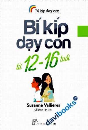 Bí Kíp Dạy Con Bí Kíp Dạy Con Từ 12 - 16 Tuổi