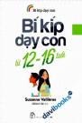 Bí Kíp Dạy Con Bí Kíp Dạy Con Từ 12 - 16 Tuổi