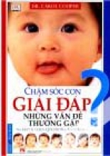 Chăm Sóc Con - Giải Đáp Những Vấn Đề Thường Gặp