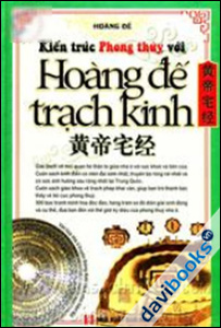 Kiến Trúc Phong Thủy Với Hoàng Đế Trạch Kinh