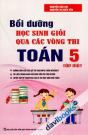 Bồi Dưỡng Học Sinh Giỏi Qua Các Vòng Thi Toán 5 (Tập Một)