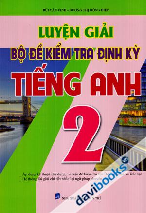 Luyện Giải Bộ Đề Kiểm Tra Định Kì Tiếng Anh 2