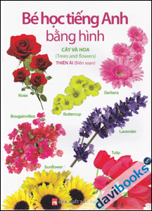 Bé Học Tiếng Anh Bằng Hình - Cây Và Hoa