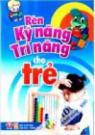 Rèn Kỹ Năng Trí Năng Cho Trẻ