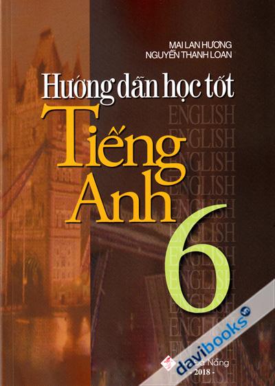 Hướng Dẫn Học Tốt Tiếng Anh 6
