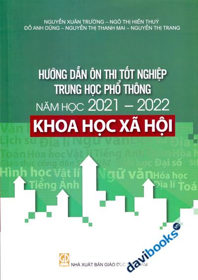 Hướng Dẫn Ôn Thi Tốt Nghiệp Trung Học Phổ Thông Năm Học 2021 2022 Khoa Học Xã Hội