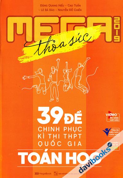 Mega 2019 - 39 Đề Chinh Phục Kì Thi THTPT Quốc Gia Toán Học