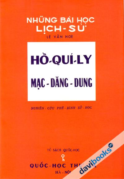 Những Bài Học Lịch Sử Hồ Quí Ly - Mạc Đăng Dung