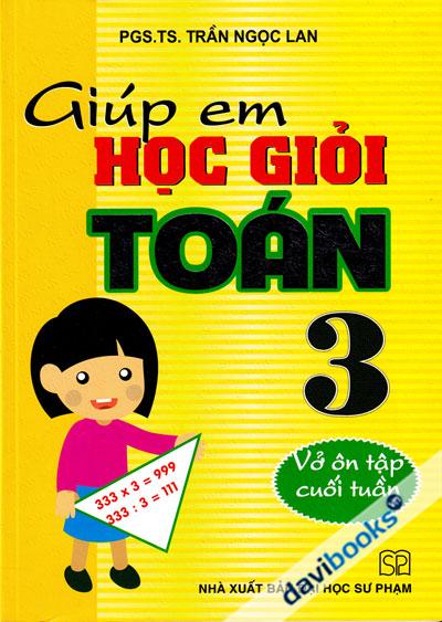 Giúp Em Học Giỏi Toán 3 Vở Ôn Tập Cuối Tuần