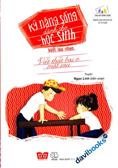 Kỹ Năng Sống Dành Cho Học Sinh - Biết Lựa Chọn - Viết Thất Bại Ở Mặt Sau