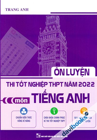 Ôn Luyện Thi Tốt Nghiệp THPT Năm 2022 Môn Tiếng Anh
