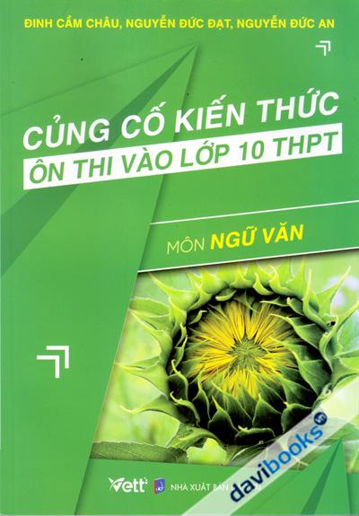 Củng Cố Kiến Thức Ôn Thi Vào Lớp 10 THPT Môn Ngữ Văn