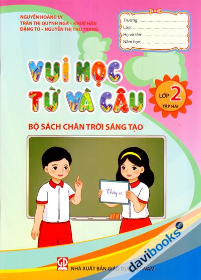 Vui Học Từ Và Câu Lớp 2 Tập 2 (Chân Trời Sáng Tạo)