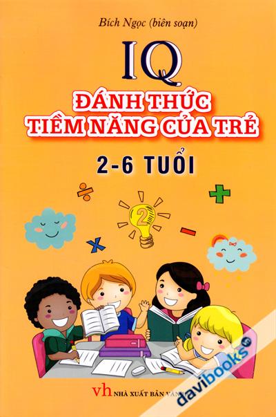 IQ Đánh Thức Tiềm Năng Của Trẻ 2-6 Tuổi