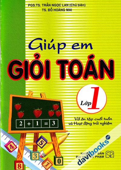 Giúp Em Giỏi Toán Lớp 1 (Vở Ôn Tập Cuối Tuần Và Hoạt Động Trải Nghiệm)