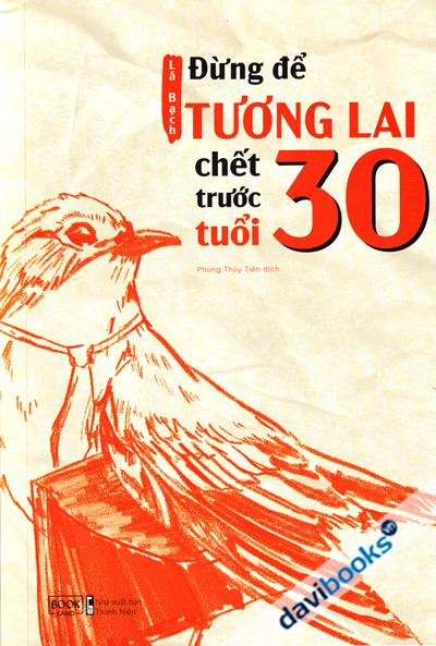 Đừng Để Tương Lai Chết Trước Tuổi 30
