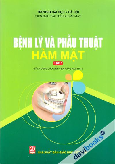 Bệnh Lý Và Phẫu Thuật Hàm Mặt Tập 1