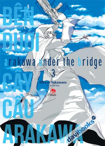 Bên Dưới Cây Cầu Arakawa Tập 3