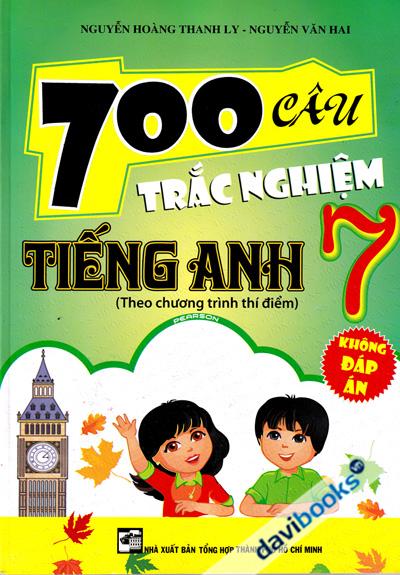 700 Câu Trắc Nghiệm Tiếng Anh 7 (Không Đáp Án)