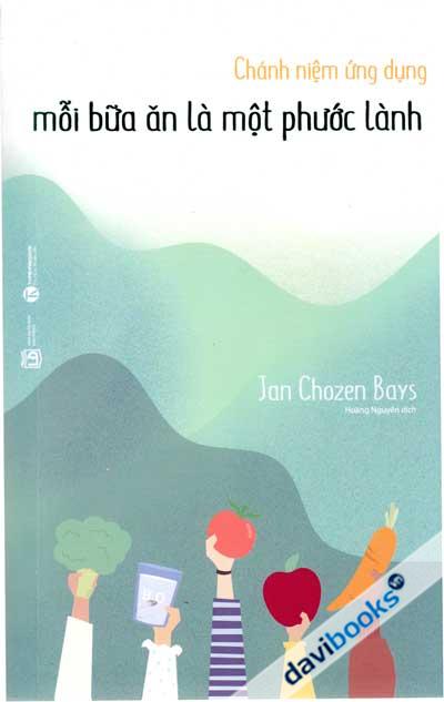 Chánh Niệm Ứng Dụng Mỗi Bữa Ăn Là Một Phước Lành
