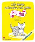 Cẩm Nang Chăm Sóc Thú Cưng (Miu Miu - Cún Con)