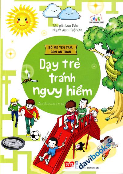 Bố Mẹ Yên Tâm Con An Toàn - Dạy Trẻ Tránh Nguy Hiểm