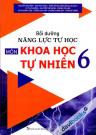 Bồi Dưỡng Năng Lực Tự Học Môn Khoa Học Tự Nhiên 6 (Bộ SGK Hiện Hành)