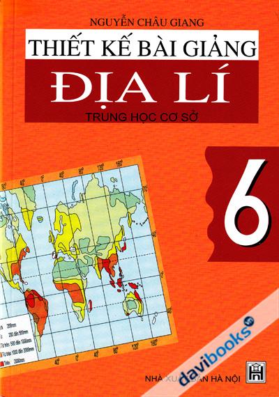 Thiết Kế Bài Giảng Địa Lí 6 Trung Học Cơ Sở