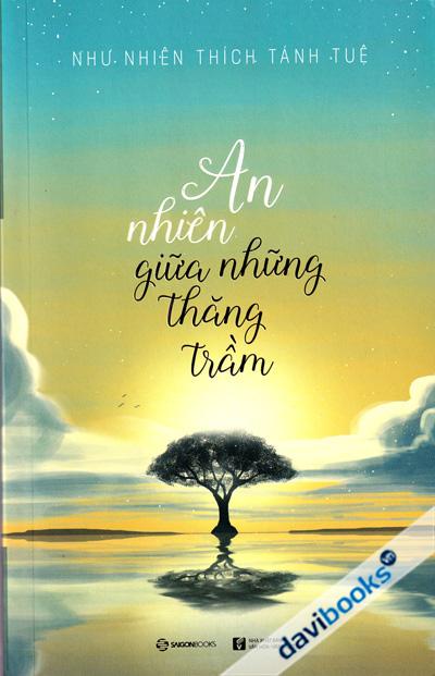An Nhiên Giữa Những Thăng Trầm