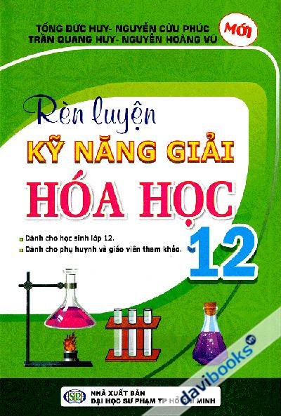 Rèn Luyện Kỹ Năng Giải Hóa Học 12