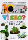 10 Vạn Câu Hỏi Vì Sao? - Gõ Cửa Thế Giới Thực Vật