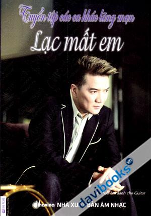 Tuyển Tập Những Ca Khúc Lãng Mạn Lạc Mất Em (Kèm CD)