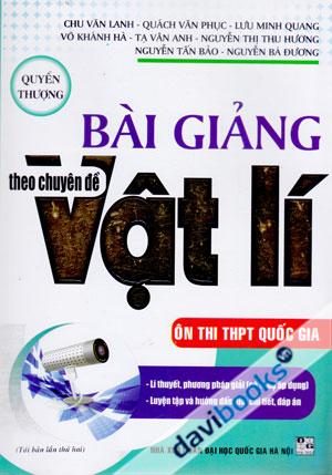Bài Giảng Theo Chuyên Đề Vật Lý Quyển Thượng