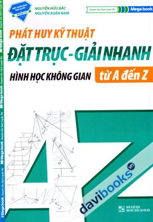 Phát Huy Kỹ Thuật Đặt Trục Giải Nhanh Hình Học Không Gian Từ A Đến Z