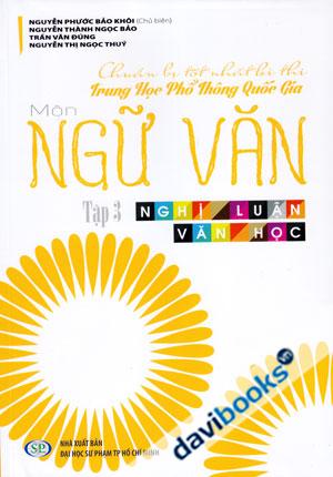Chuẩn Bị Tốt Nhất Kì Thi Trung Học Phổ Thông Quốc Gia Môn Ngữ Văn Tập 3 Nghị Luận Văn Học