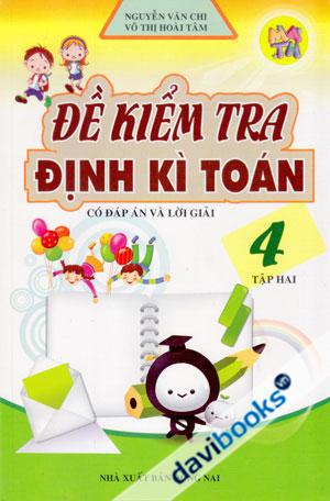 Đề Kiểm Tra Định Kì Toán 4 Tập Hai Có Đáp Án Và Lời Giải