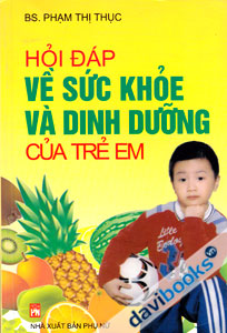 Hỏi Đáp Về Sức Khỏe Và Dinh Dưỡng Của Trẻ Em