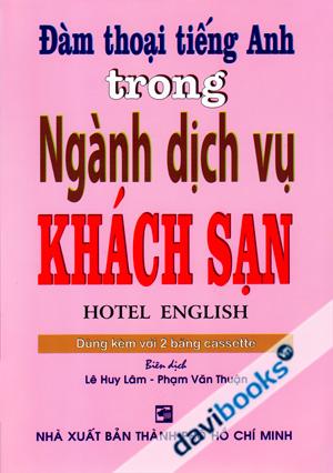 Đàm Thoại Tiếng Anh Trong Ngành Dịch Vụ Khách Sạn