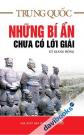 Trung Quốc Những Bí Ẩn Chưa Có Lời Giải Trung Quốc Những Bí Ẩn Chưa Có Lời Giải