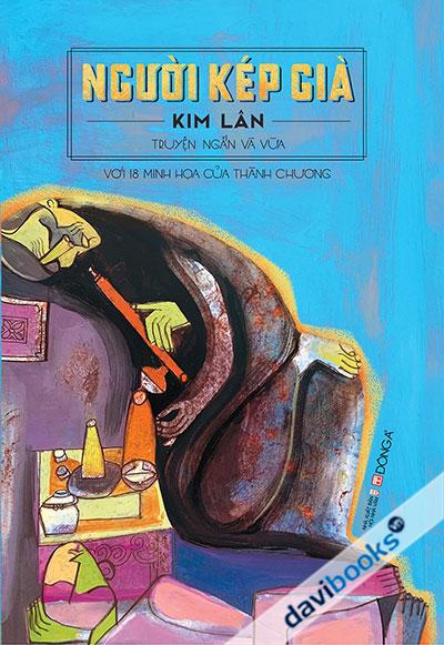 Người Kép Già - Truyện Ngắn Và Vừa Kim Lân (Với 18 Minh Họa Của Thành Chương)