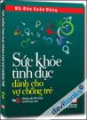 Sức Khỏe Tình Dục Dành Cho Vợ Chồng Trẻ - Những Vấn Đề Chung Và Tình Dục Nam