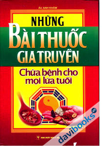 Những Bài Thuốc Gia Truyền Chữa Bệnh Cho Mọi Lứa Tuổi
