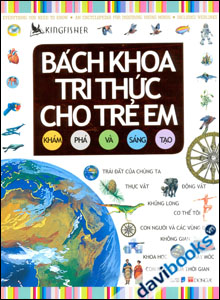 Bách Khoa Tri Thức Cho Trẻ Em - Khám Phá Và Sáng Tạo
