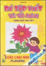 Bé Tập Viết Và Tô Màu Các Loài Hoa