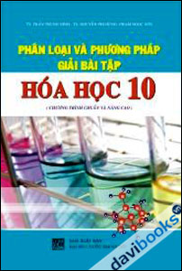 Phân loại và phương pháp giải bài tập Hoá học 10 (Chuẩn - Nâng Cao)