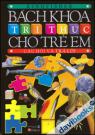 Bách Khoa Tri Thức Cho Trẻ Em - Câu Hỏi Và Trả Lời